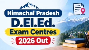 Himachal Pradesh D.El.Ed. Exam Centres 2026 Out, Download Full List PDF @hpbose.org
