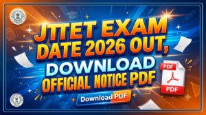 JTET Exam Date 2026 Out, Download Official Notice PDF
