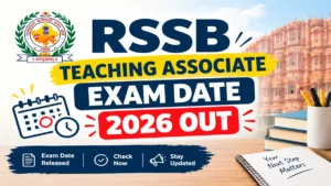 RSSB Teaching Associate Exam Date 2026 Out, Check Shifts & Schedule