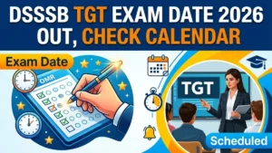 DSSSB TGT Exam Date 2026 Out for Domestic Science & Special Educator, Check Schedule