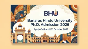 Banaras Hindu University Ph.D. Admission 2026, Apply Online till 21 October 2026