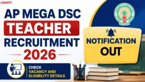 AP DSC Notification 2026 Out for 2,721 posts, Check Vacancies and Eligibility at tet2dsc.apcfss.in