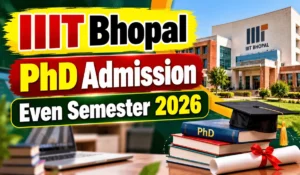 IIIT Bhopal PhD Admission 2026, Apply Link, Eligibility, Selection Process