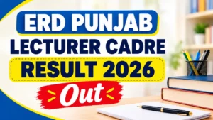 ERD Punjab Lecturer Result 2026 Out, Direct Link to Download PDF