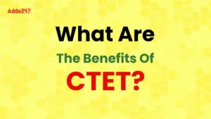 What Are The Benefits Of CTET