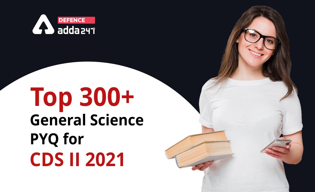 Top 300+ General Science Questions for CDS 2 2021 (PDF)_40.1