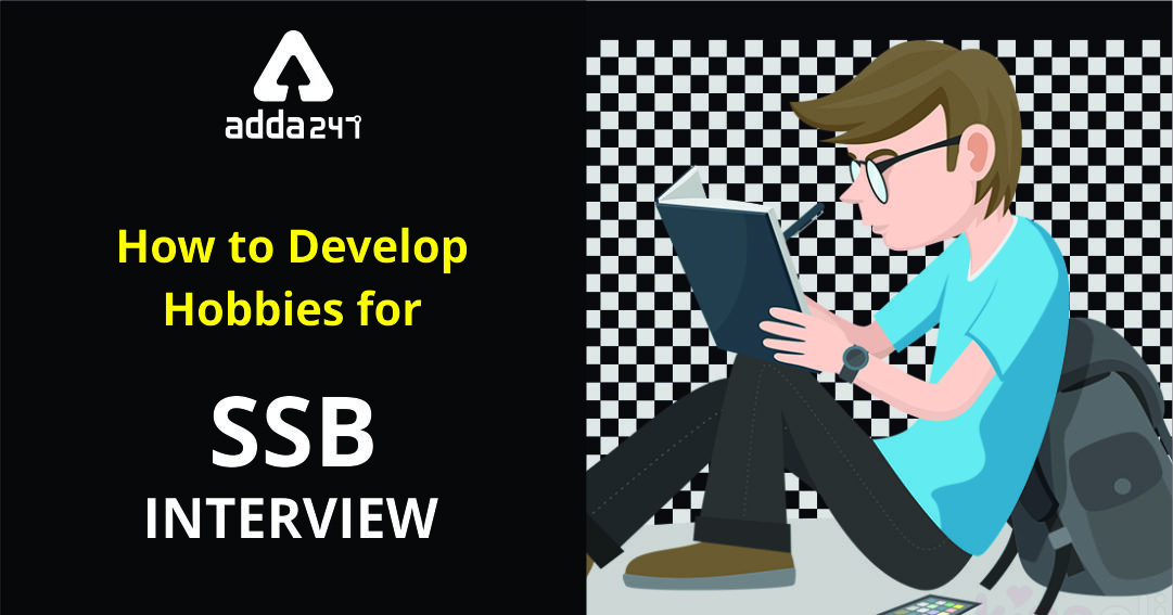 how to develop hobbies for SSB interview