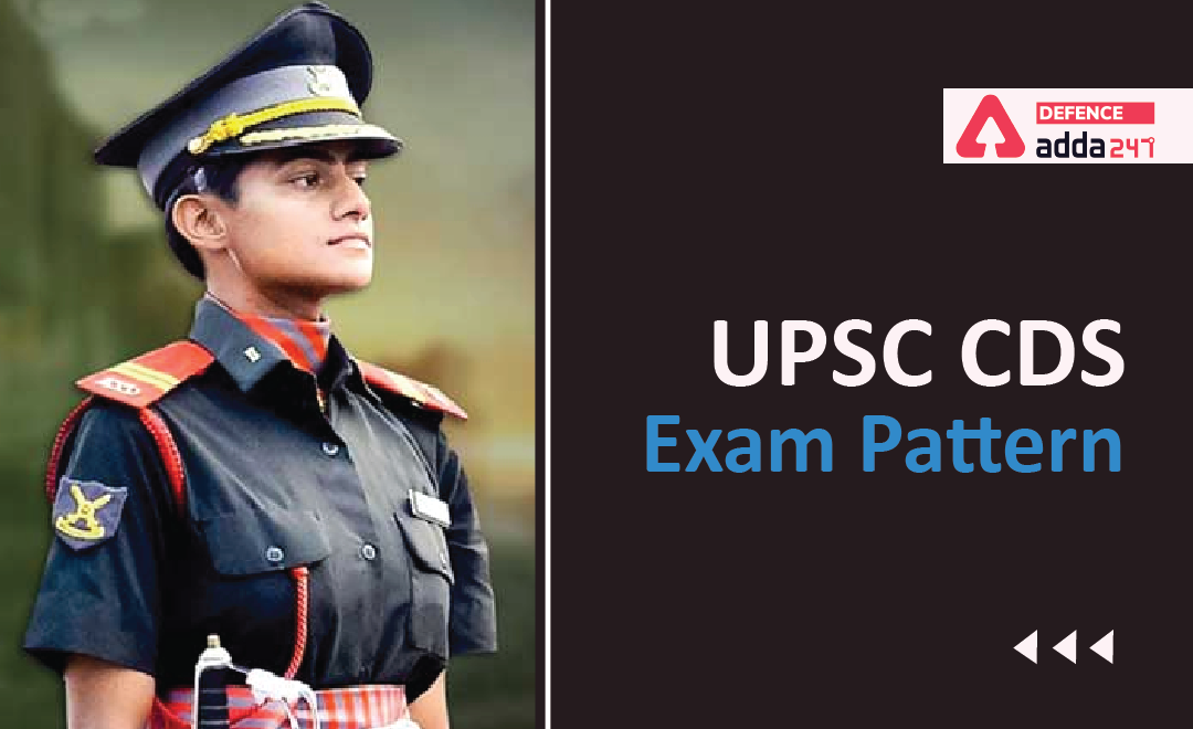 CDS Exam Pattern 2022 for Written Exam and SSB Interview_40.1