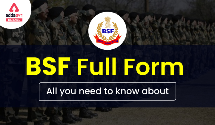BSF Full Form, All You Need to Know About BSF_40.1