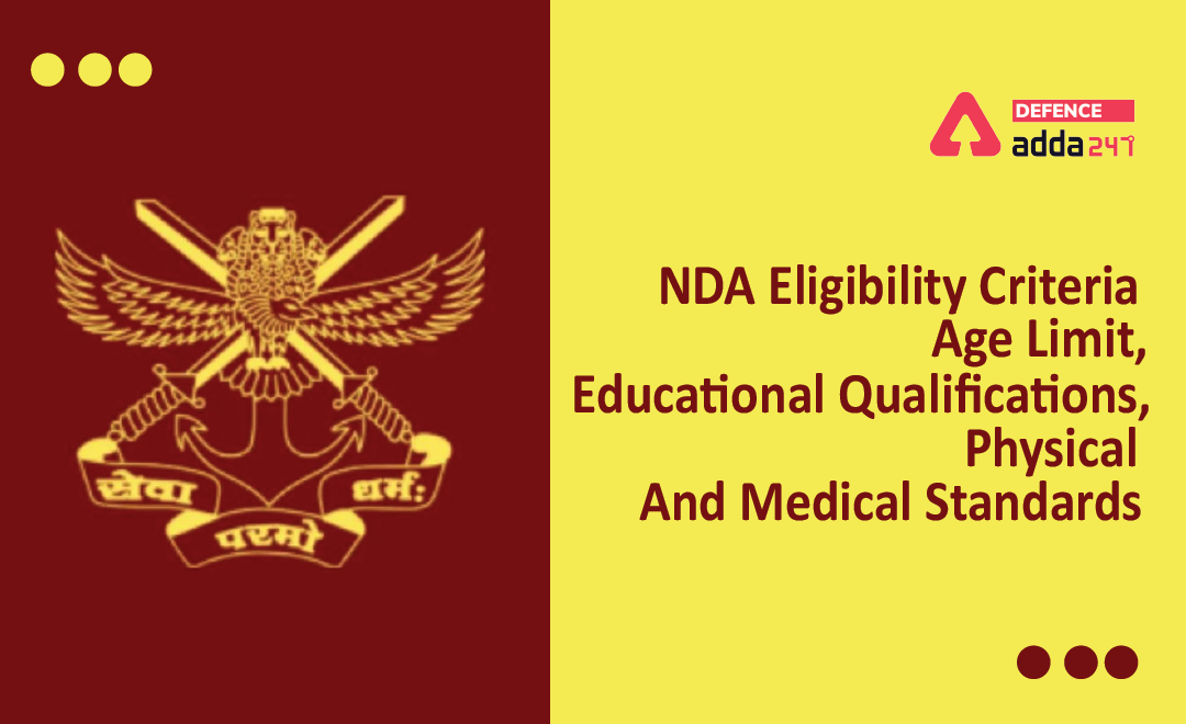 NDA Eligibility Criteria: Age Limit, Educational Qualifications, Physical and Medical Standards_40.1