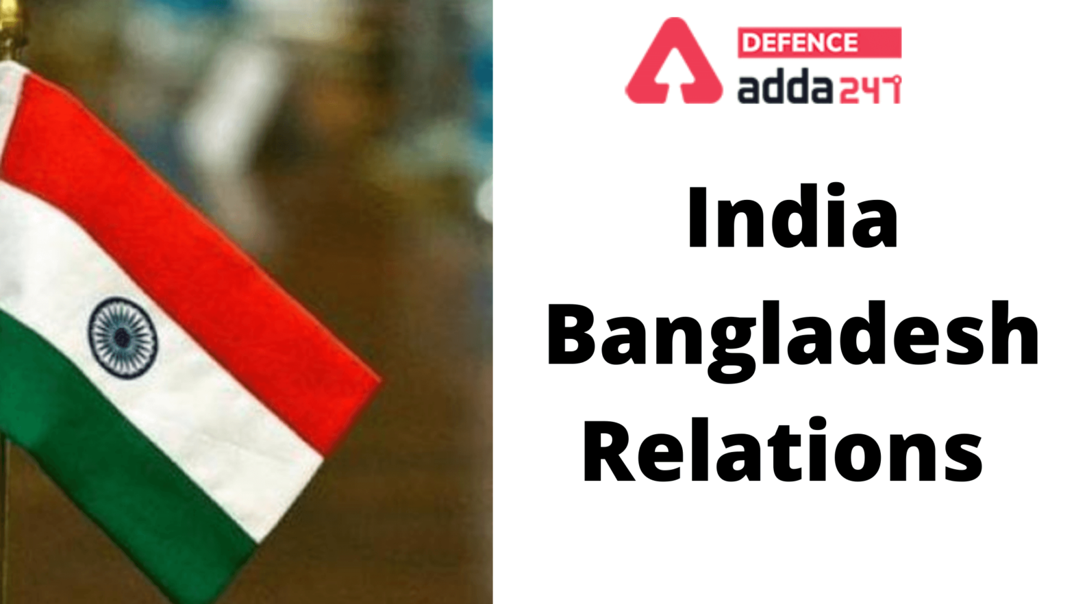 India Bangladesh Relations for SSB Interview_40.1
