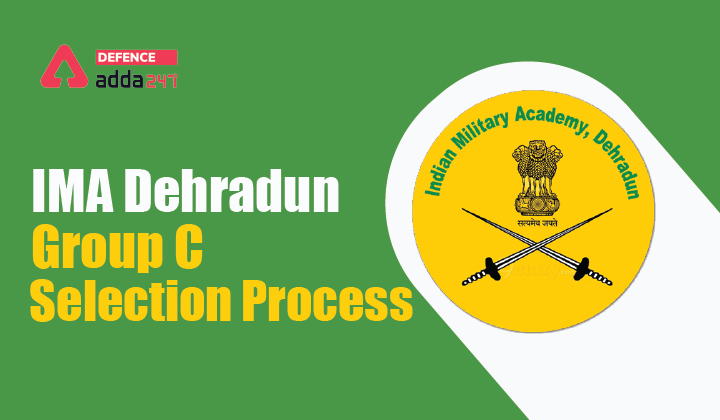 IMA Dehradun Group C Selection Process 2021_40.1