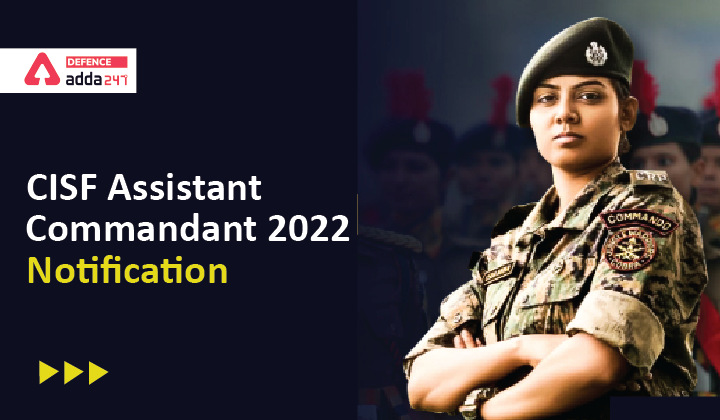 CISF Assistant Commandant Recruitment 2022, Few Days Left_40.1