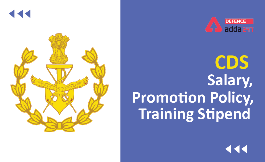 CDS Salary 2021, Check Pay Scale, Promotion Policy, Training Stipend_40.1