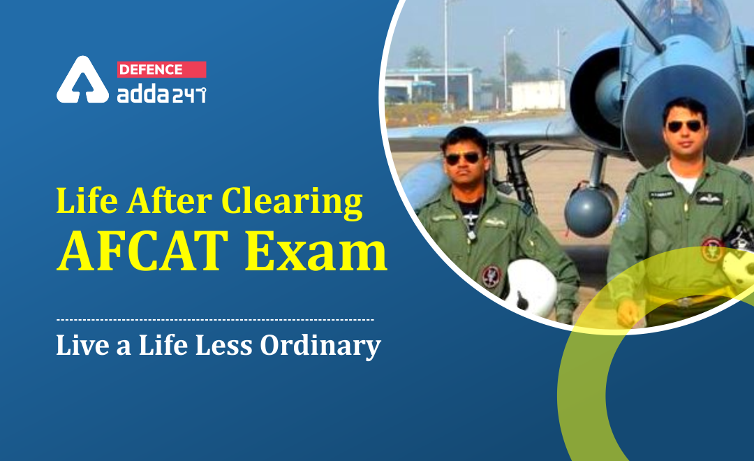 Life after Clearing AFCAT Exam: Live a life less ordinary_40.1