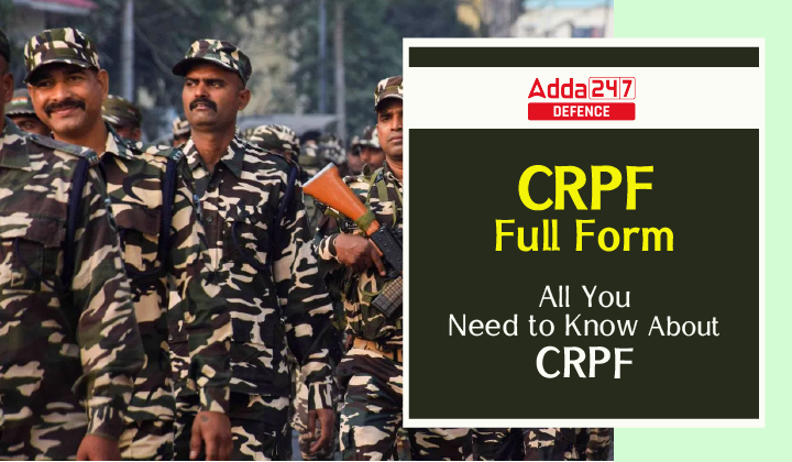 CRPF Full Form History Roles And Responsibility crpf-full-form-history-roles-and-responsibility