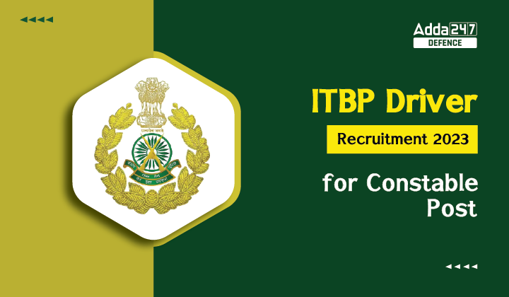 ITBP Driver Recruitment 2023 for Constable Post