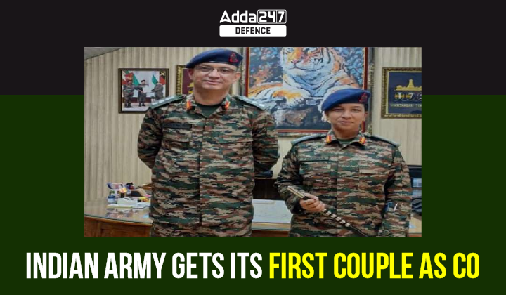 Indian Army gets its First Couple as CO