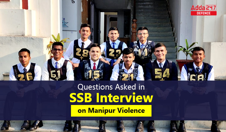 Questions Asked in SSB Interview on Manipur Violence