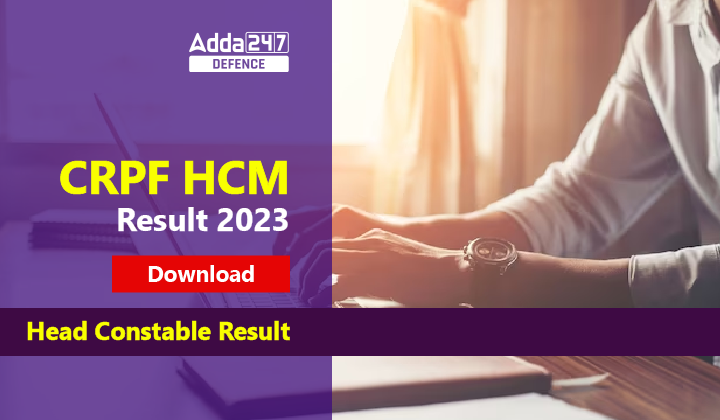 CRPF HCM Result 2023