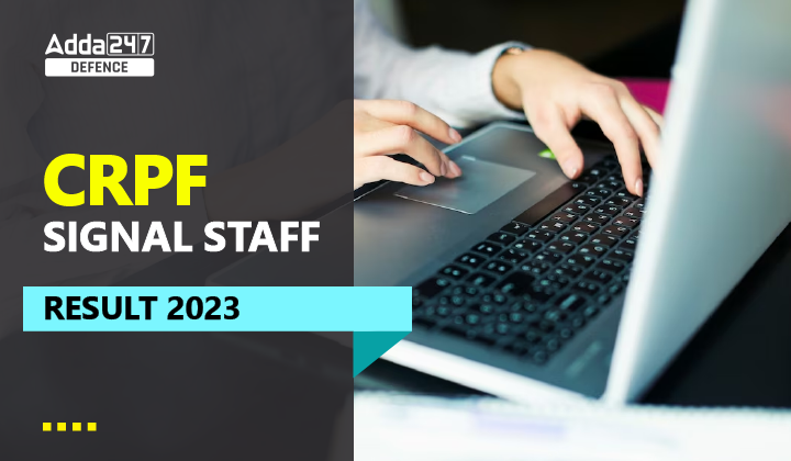 CRPF Signal Staff Result 2023-01