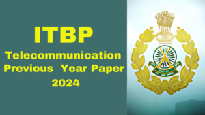 ITBP Telecommunication Previous Year Paper 2024