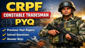 CRPF Constable Tradesman Previous Year Question Papers, Download PDF