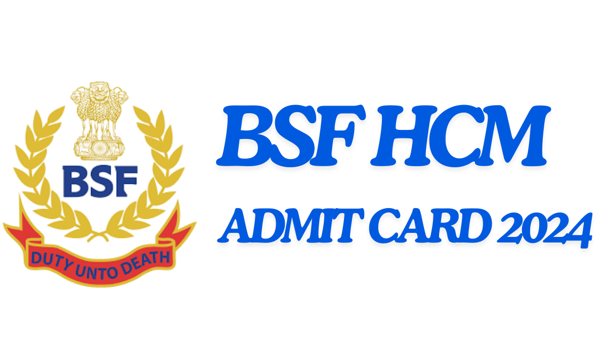 BSF HCM Admit Card 2024, Hall Ticket Link Soon 10 BSF HCM Admit Card 2024