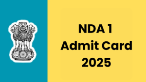NDA 1 Admit Card 2025