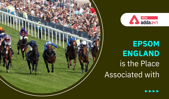 Epsom england is the place associated with