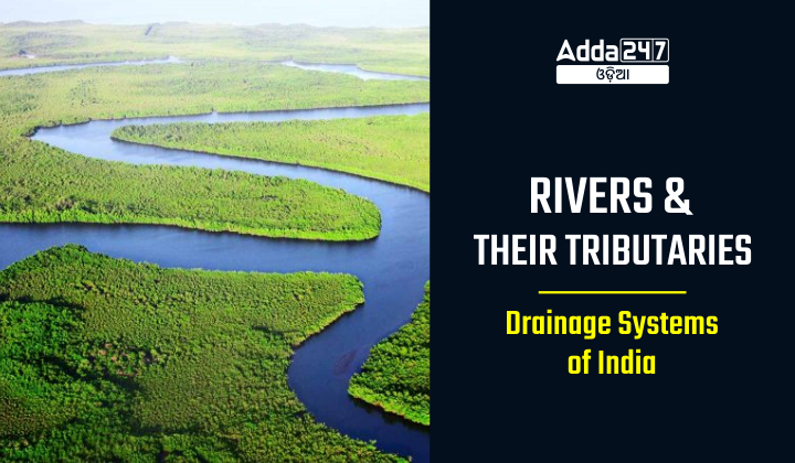 Rivers and their Tributaries - Drainage Systems of India