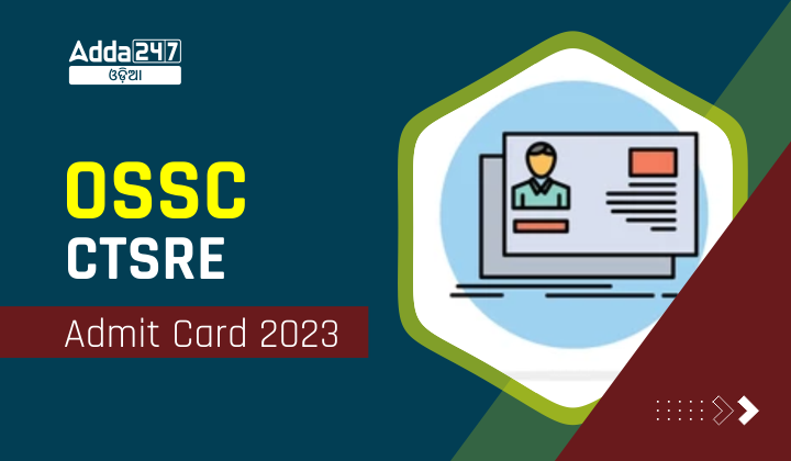OSSC CTSRE Admit Card 2023