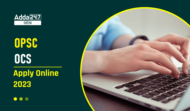 OPSC OCS Apply Online 2023