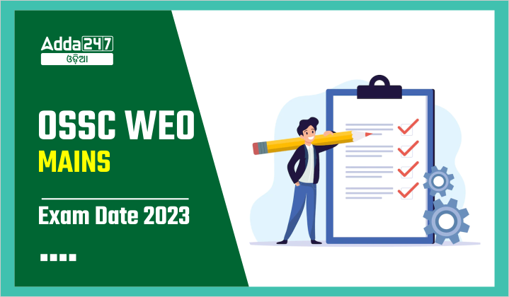 OSSC WEO Mains Exam Date 2023