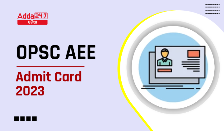 OPSC AEE Admit Card 2023