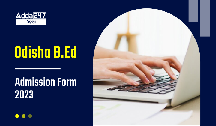 Odisha B.Ed Admission Form 2023