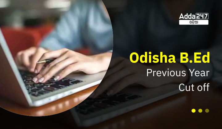 Odisha B.Ed Previous Year Cut off