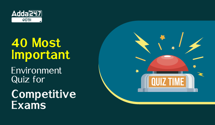 40 Most Important Environment Quiz for Competitive Exams