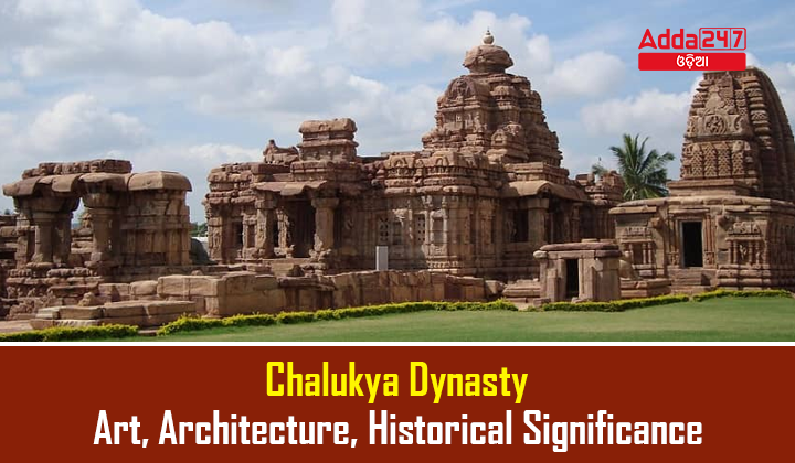 Chalukya Dynasty Art, Architecture, Historical Significance