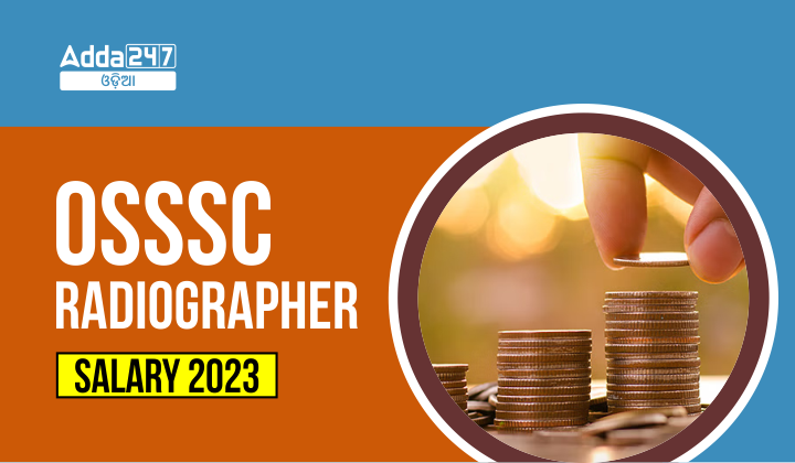 OSSSC Radiographer Salary 2023
