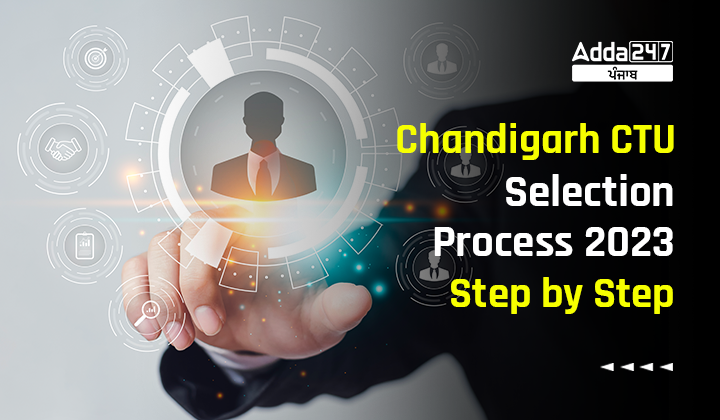 Chandigarh CTU Selection Process 2023 Step by Step