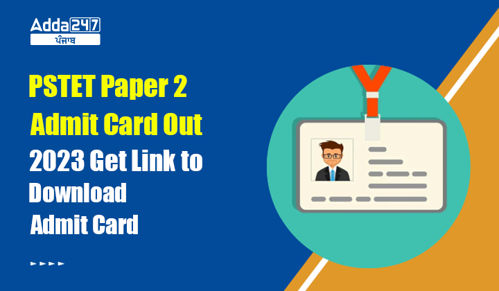 PSTET Paper 2 Admit Card 2023
