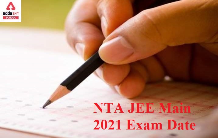 NTA JEE Main 2021 Exam Dates : JEE Main 2021 Latest News_50.1
