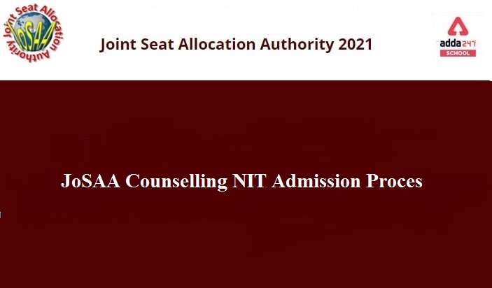 JoSAA Counselling 2021: Know CSAB's NIT Admission Process_40.1