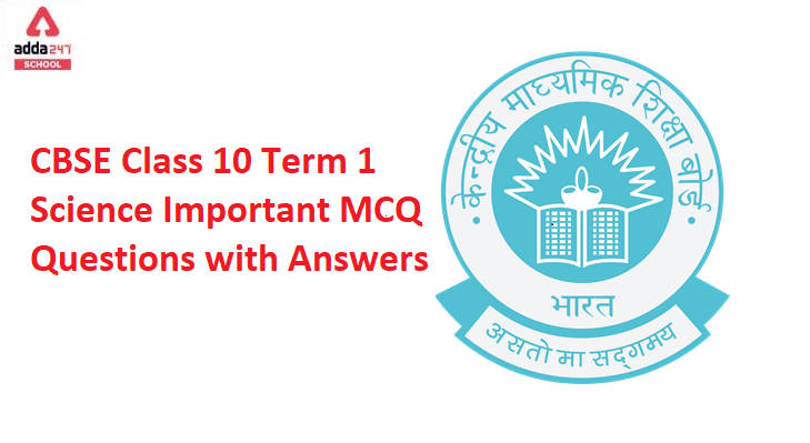 CBSE Class 10 Term 1 Science Important MCQ Questions with Answers_80.1