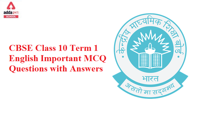 CBSE Class 10 English MCQ Term1 Important Questions with Answers_40.1