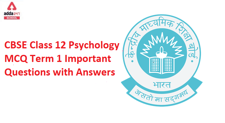 CBSE Class 12 Psychology MCQ Term 1 Important Questions with Answers_40.1