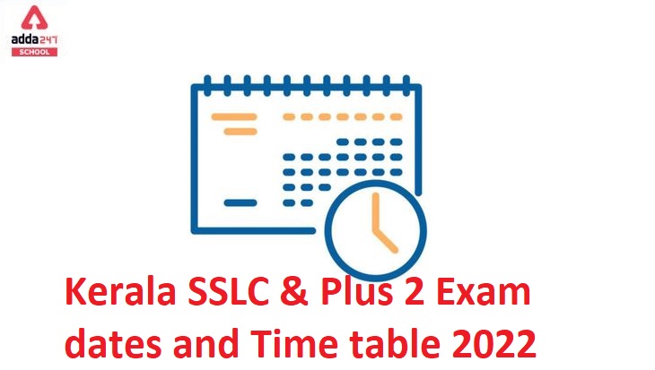 Kerala Board SSLC, Plus Two Exam Dates 2022 Released_40.1