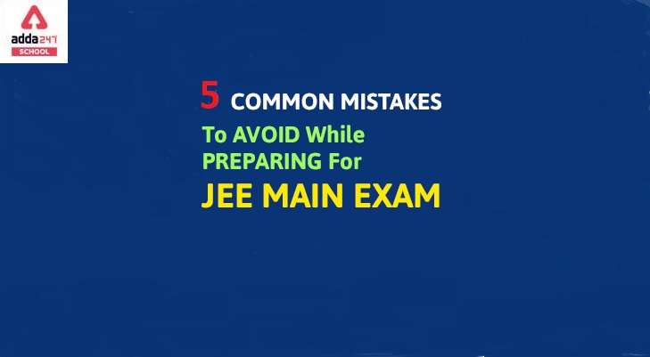 5 Mistakes to avoid in JEE Main 2022_40.1