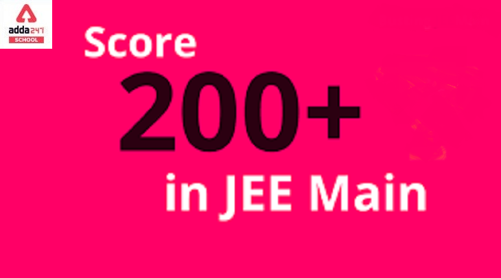 How to score 200+ in JEE Mains 2022 in 3 months?_40.1